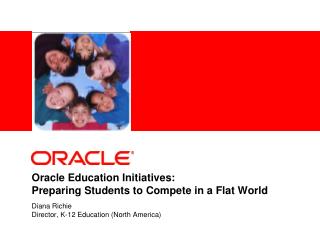 Oracle Education Initiatives: Preparing Students to Compete in a Flat World