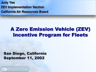 Judy Yee ZEV Implementation Section California Air Resources Board