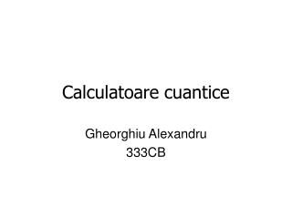 Calculatoare cuantice