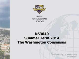 NS3040 Summer Term 2014 The Washington Consensus