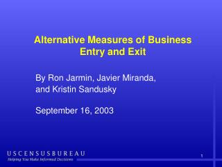 Alternative Measures of Business Entry and Exit