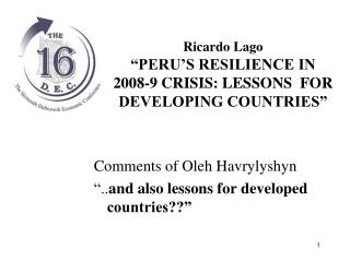 Ricardo Lago “PERU’S RESILIENCE IN 2008-9 CRISIS: LESSONS FOR DEVELOPING COUNTRIES”