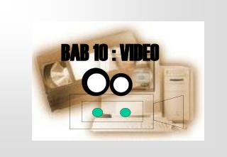 BAB 10 : VIDEO