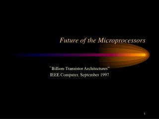 Future of the Microprocessors