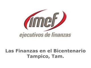 Las Finanzas en el Bicentenario Tampico, Tam.