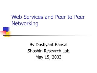 Web Services and Peer-to-Peer Networking