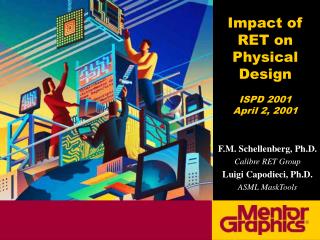 Impact of RET on Physical Design ISPD 2001 April 2, 2001