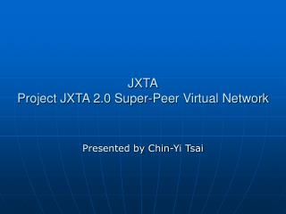 JXTA Project JXTA 2.0 Super-Peer Virtual Network