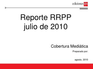 Reporte RRPP julio de 2010