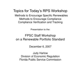 Topics for Today’s RPS Workshop Methods to Encourage Specific Renewables