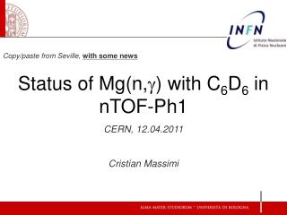 Copy/paste from Seville, with some news Status of Mg(n, g ) with C 6 D 6 in nTOF-Ph1