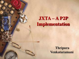 JXTA – A P2P Implementation