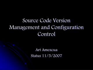 Source Code Version Management and Configuration Control