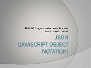 Json ( javascript object notation)