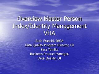 Overview Master Person Index/Identity Management VHA