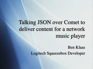 Talking JSON over Comet to deliver content for a network music player