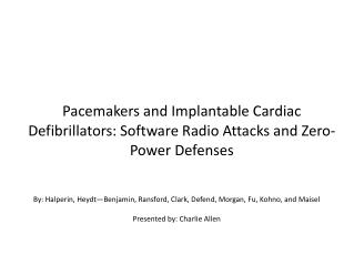 Pacemakers and Implantable Cardiac Defibrillators: Software Radio Attacks and Zero-Power Defenses