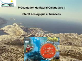 Présentation du littoral Calanquais : Intérêt écologique et Menaces