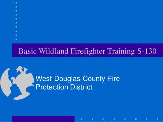 Basic Wildland Firefighter Training S-130