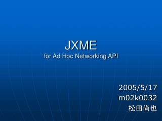 JXME for Ad Hoc Networking API