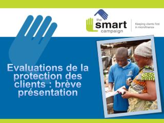 Evaluations de la protection des clients : brève présentation