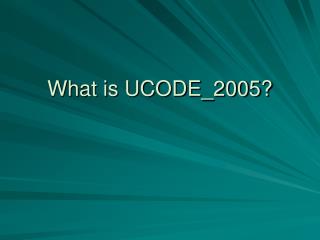 What is UCODE_2005?