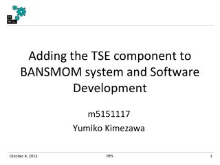 Adding the TSE component to BANSMOM system and Software Development