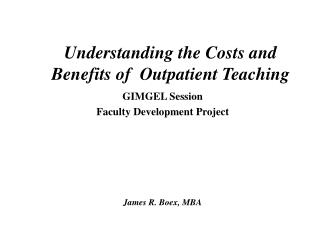 Understanding the Costs and Benefits of Outpatient Teaching