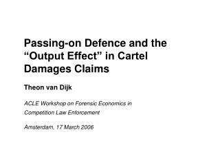 Passing-on Defence and the “Output Effect” in Cartel Damages Claims