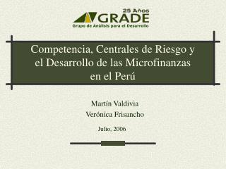 Competencia, Centrales de Riesgo y el Desarrollo de las Microfinanzas en el Perú