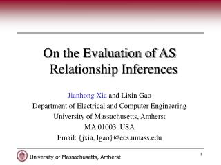 On the Evaluation of AS Relationship Inferences Jianhong Xia and Lixin Gao
