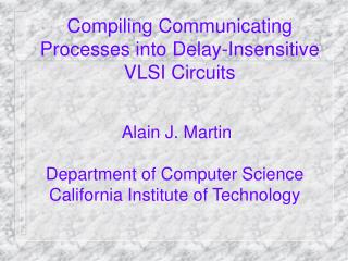 Compiling Communicating Processes into Delay-Insensitive VLSI Circuits