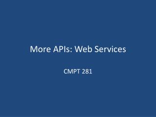 More APIs: Web Services