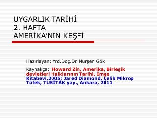 UYGARLIK TARİHİ 2. HAFTA AMERİKA’NIN KEŞFİ