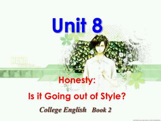 Unit 8 Honesty: Is it Going out of Style?