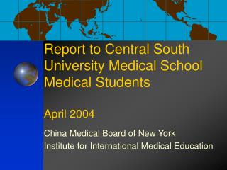 Report to Central South University Medical School Medical Students April 2004