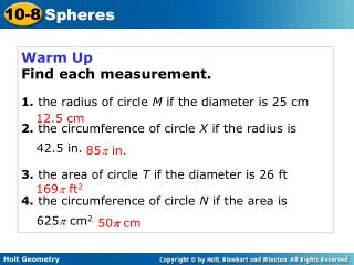 Warm Up Find each measurement. 1. the radius of circle M if the diameter is 25 cm