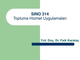 SINO 314 Topluma Hizmet Uygulamaları