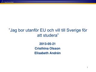 ”Jag bor utanför EU och vill till Sverige för att studera”