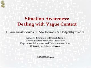 Situation Awareness: Dealing with Vague Context