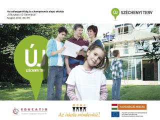 Az esélyegyenlőség és a kompetencia alapú oktatás „Fókuszban a Z-Generáció” Szeged, 2011. 06. 09.