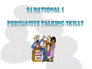 S4 National 5 Persuasive Talking Skills