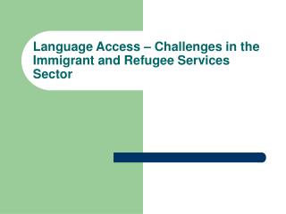 Language Access – Challenges in the Immigrant and Refugee Services Sector