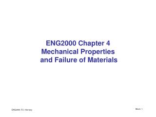 ENG2000 Chapter 4 Mechanical Properties and Failure of Materials
