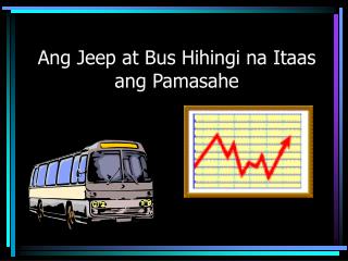 Ang Jeep at Bus Hihingi na Itaas ang Pamasahe