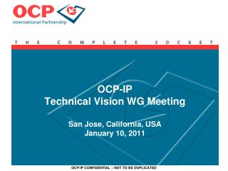 OCP-IP Technical Vision WG Meeting San Jose, California, USA January 10, 2011