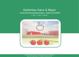 Gartenbau Kainz &amp; Mayer – Unternehmenspräsentation, stand Juli 2009 –