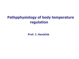 Pathpphysiology of body temperature regulation