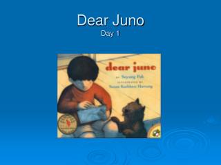 Dear Juno Day 1