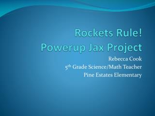 Rockets Rule! Powerup Jax Project